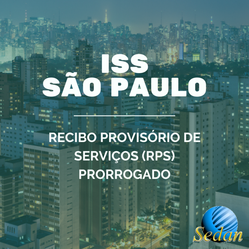 ISS/SÃO PAULO - RECIBO PROVISÓRIO DE SERVIÇOS (RPS) Prazo para Substituição. Prorrogação